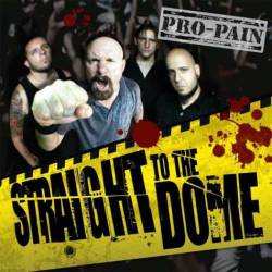Pro-Pain : Straight to the Dome